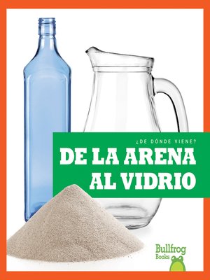 cover image of De la arena al vidrio (From Sand to Glass)